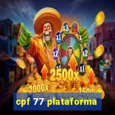 cpf 77 plataforma